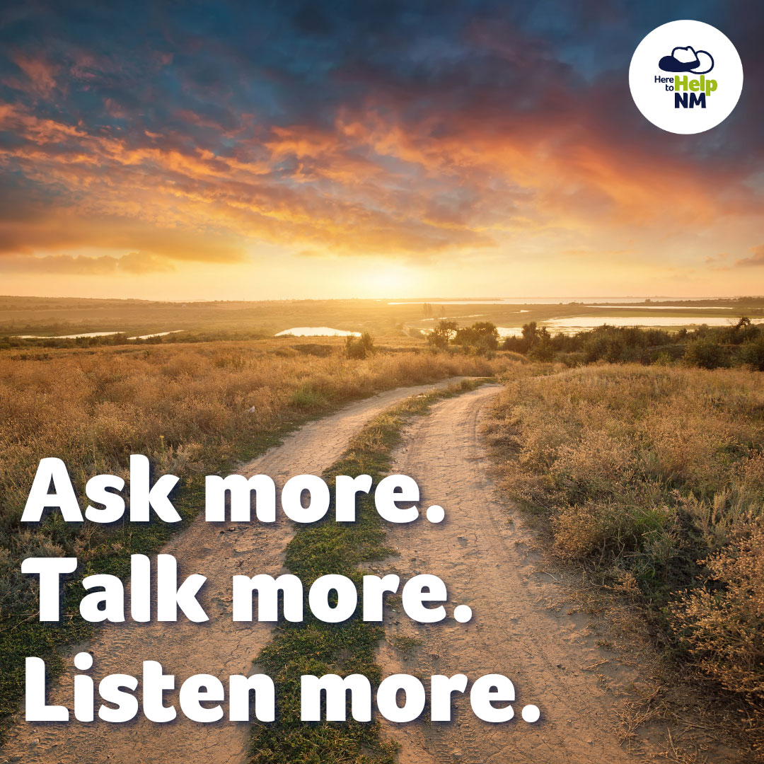 Here to Help graphic that states 'Ask more. Talk more. Listen more'